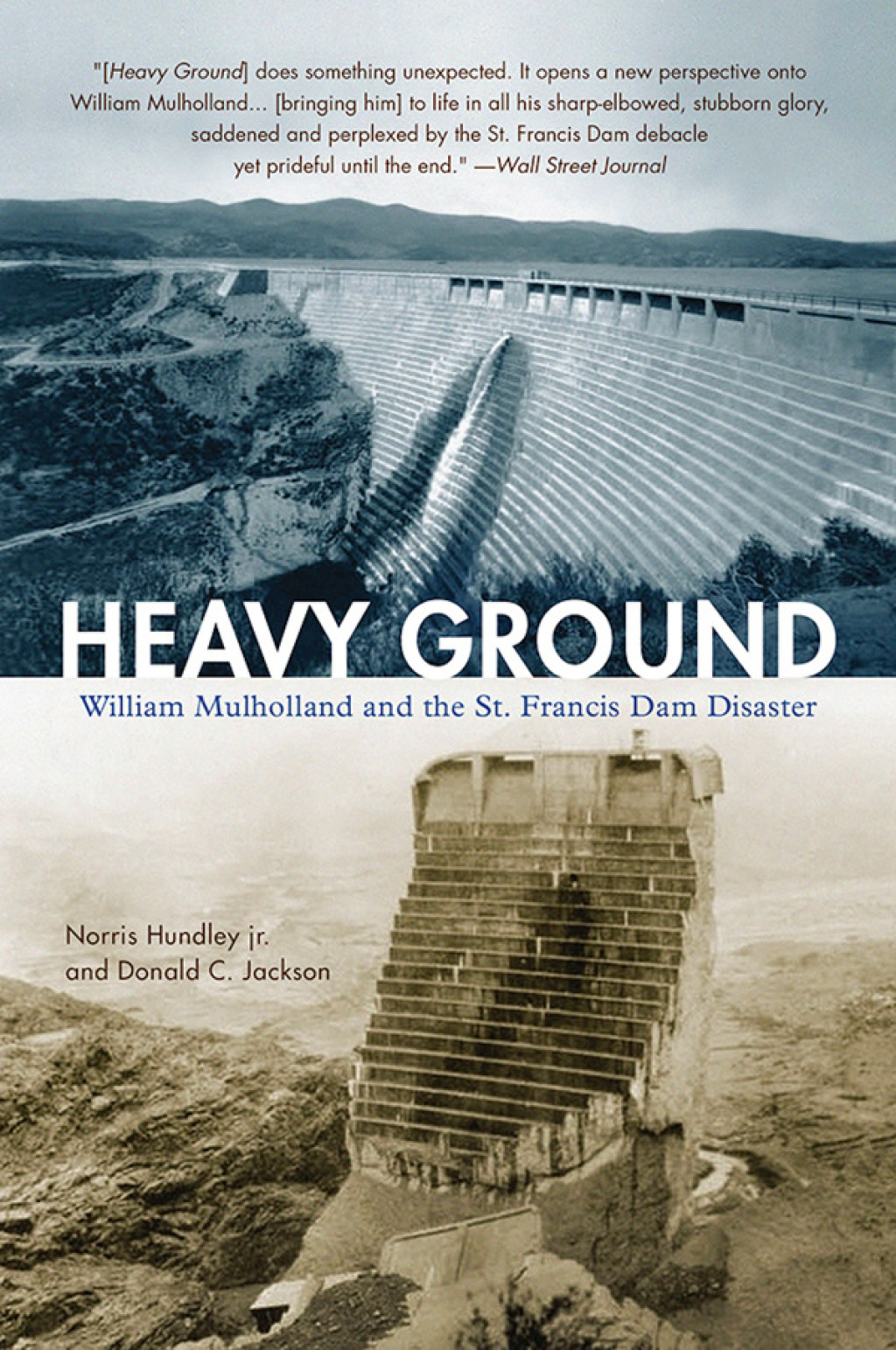 Heavy Ground William Mulholland and the St. Francis Dam Disaster
