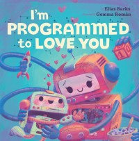 Cover image: I'm Programmed to Love You 9781948931151