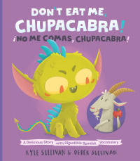 Omslagafbeelding: Don't Eat Me, Chupacabra! / ¡No Me Comas, Chupacabra! 9780996578776
