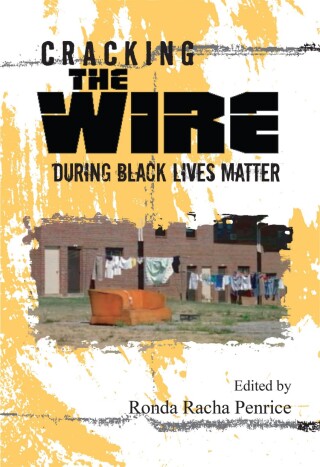 Cover image: Cracking The Wire During Black Lives Matter 9781949024289