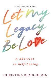 Imagen de portada: Let My Legacy Be Love 9781949116731