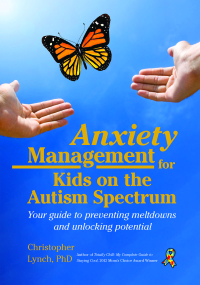 Imagen de portada: Anxiety Management for Kids on the Autism Spectrum 9781941765982