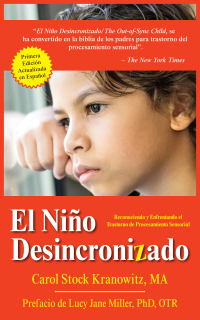 Imagen de portada: El Niño Desincronizado: Reconociendo y Enfrentando El Trastorno de Procesamiento Sensorial 9781949177428
