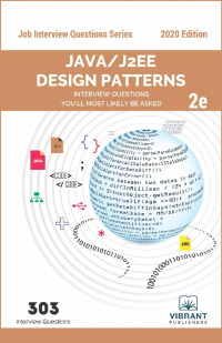 صورة الغلاف: Java/J2EE Design Patterns Interview Questions You'll Most Likely Be Asked 2nd edition 9781949395303