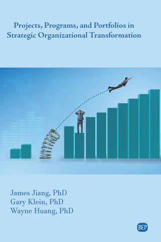 Cover image: Projects, Programs, and Portfolios in Strategic Organizational Transformation 9781949443806