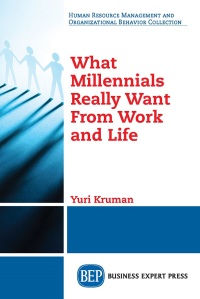 表紙画像: What Millennials Really Want From Work and Life 9781949443950