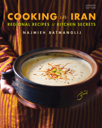 Cover image: Cooking in Iran: Regional Recipes and Kitchen Secrets 2nd edition 9781949445077
