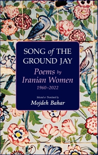 Omslagafbeelding: Song of the Ground Jay: Poems by Iranian Women, 1960–2022 9781949445480