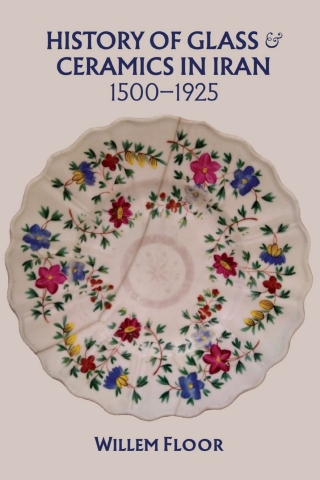 Imagen de portada: History of Glass and Ceramics in Iran, 1500-1925 9781949445565