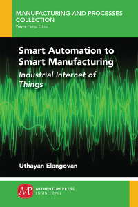 Cover image: Smart Automation to Smart Manufacturing 9781949449266