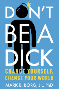 表紙画像: Don't Be A Dick 9781949481020