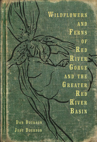 Omslagafbeelding: Wildflowers and Ferns of Red River Gorge and the Greater Red River Basin 9781949669008