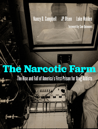 Cover image: The Narcotic Farm 9781949669244