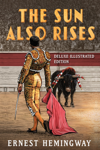 Cover image: The Sun Also Rises: Deluxe Illustrated Edition