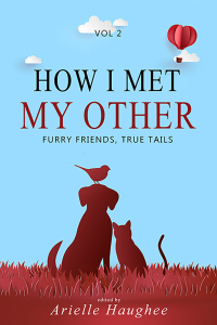 صورة الغلاف: How I Met My Other: Furry Friends, True Tails 1st edition 9781949935110
