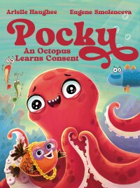 Cover image: Pocky: An Octopus Learns Consent 9781949935691