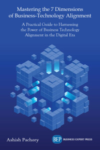 Omslagafbeelding: Mastering the 7 Dimensions of Business-Technology Alignment 9781949991789