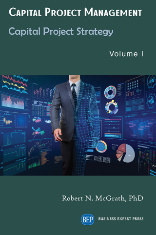 Cover image: Capital Project Management, Volume I 9781949991840