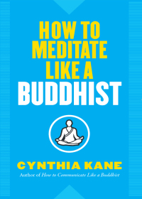 Cover image: How to Meditate Like a Buddhist 9781950253005