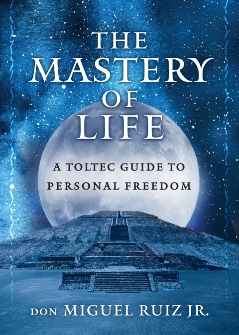 The Mastery of Life : A Toltec Guide to Personal Freedom - FULL INSTANT DOWNLOAD | PDF DOCX EPUB