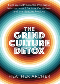Titelbild: The Grind Culture Detox 9781950253258