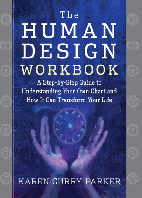The Human Design Workbook: A Step by Step Guide to Understanding Your Own Chart and How it Can Transform Your Life - FULL INSTANT DOWNLOAD | PDF DOCX EPUB