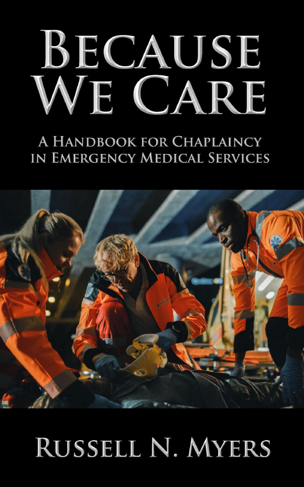 Because We Care A Handbook for Chaplaincy in Emergency Medical Services