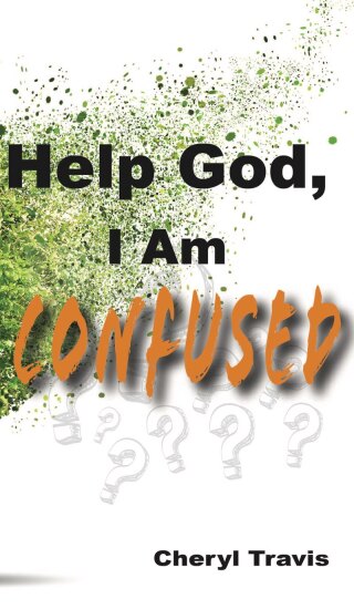 Cover image: Help God, I Am Confused 1st edition 9781950719778