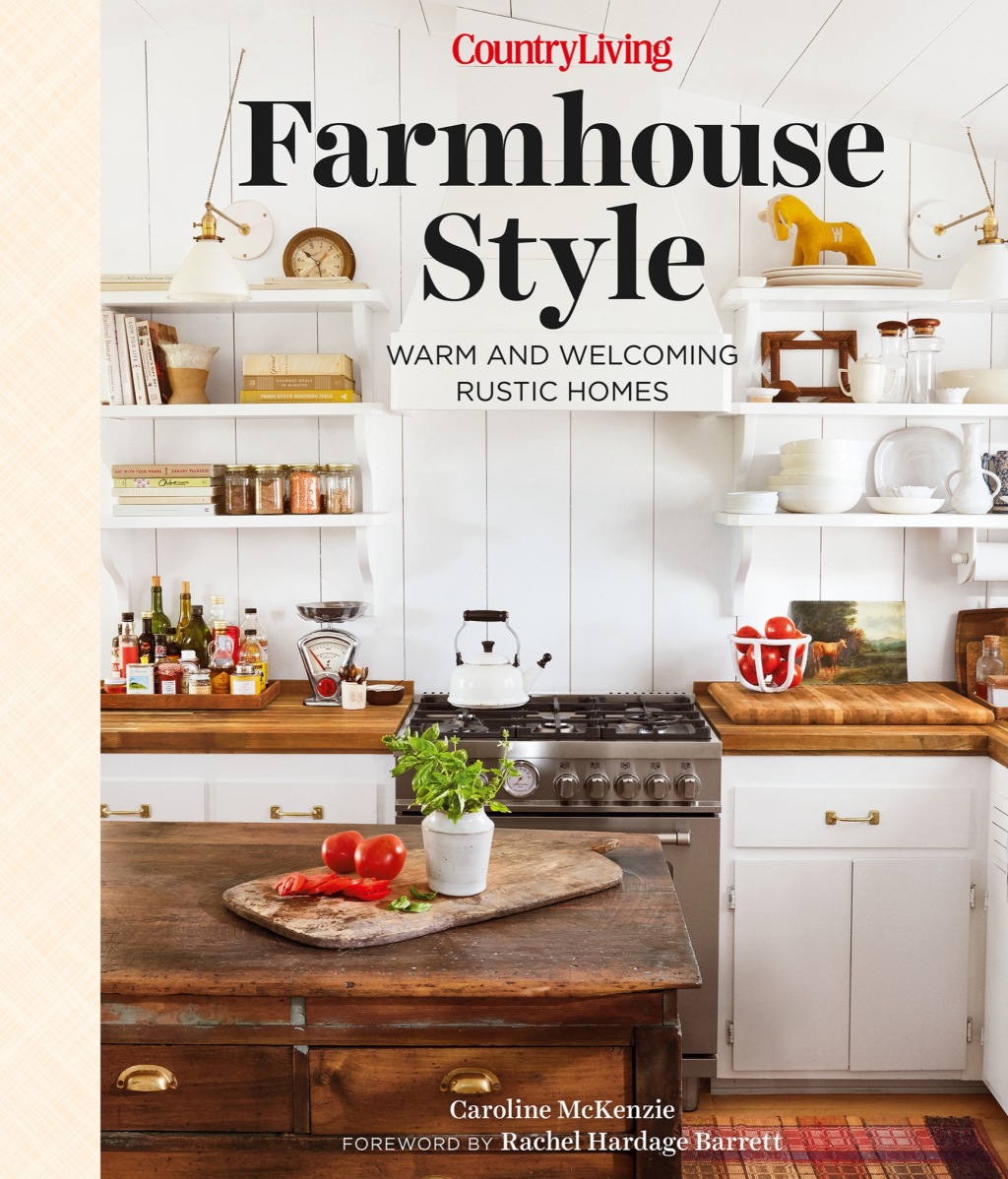 Country Living Farmhouse Style Warm and Welcoming Rustic Homes