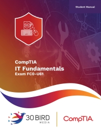 Imagen de portada: IT Fundamentals: Maps to CompTIA Exam FCO-U61 (Student Edition) 1st edition 9781950889679