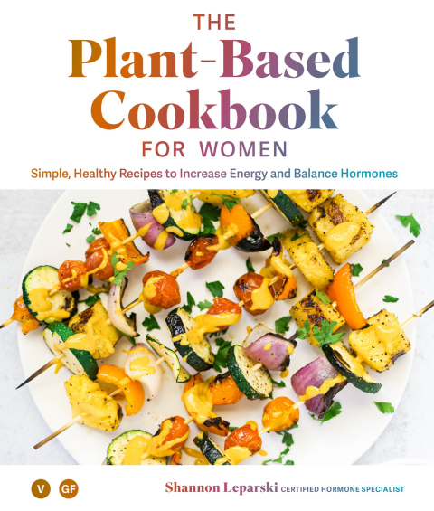 The Plant Based Cookbook for Women: Simple, Healthy Recipes to Increase Energy and Balance Hormones - FULL INSTANT DOWNLOAD | PDF DOCX EPUB
