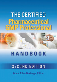 Cover image: The Certified Pharmaceutical GMP Professional Handbook 2nd edition 9780873899338
