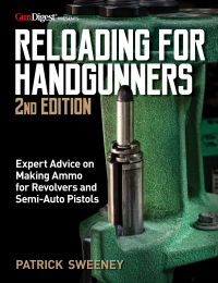 Cover image: Reloading for Handgunners, 2nd Edition 2nd edition 9781951115302