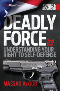 Cover image: Deadly Force: Understanding Your Right to Self-Defense, 2nd edition 2nd edition 9781951115852