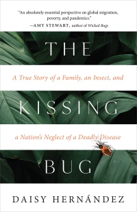 Cover image: The Kissing Bug: A True Story of a Family, an Insect, and a Nation's Neglect of a Deadly Disease 9781951142520