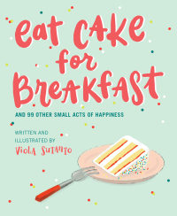 Cover image: Eat Cake for Breakfast 9781951412166