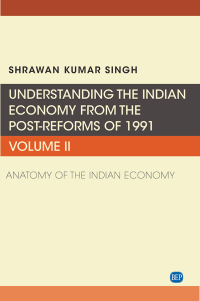 صورة الغلاف: Understanding the Indian Economy from the Post-Reforms of 1991, Volume II 9781951527624