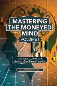 صورة الغلاف: Mastering the Moneyed Mind, Volume I 9781951527709