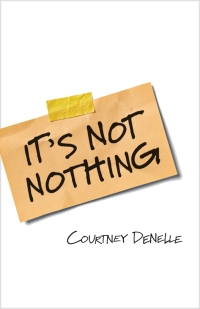Cover image: It's Not Nothing 9781951631239
