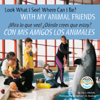 Imagen de portada: Look What I See! Where Can I Be? With My Animal Friends / ¡Mira lo que veo! ¿Dónde crees que estoy? Con mis amigos los animales 9781951995034