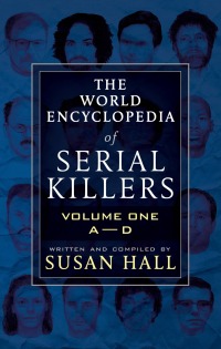 Titelbild: The World Encyclopedia of Serial Killers: Volume One, A–D 9781952225048