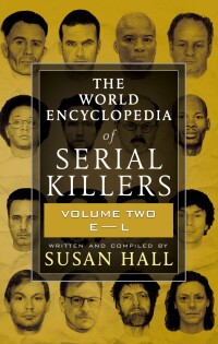 Titelbild: The World Encyclopedia of Serial Killers: Volume Two, E–L 9781952225215