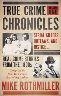 Immagine di copertina: True Crime Chronicles, Volume One 9781952225253