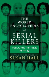 Imagen de portada: The World Encyclopedia of Serial Killers: Volume Three, M–S 9781952225345