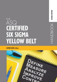 Cover image: The ASQ Certified Six Sigma Yellow Belt Handbook 2nd edition 9781952236198