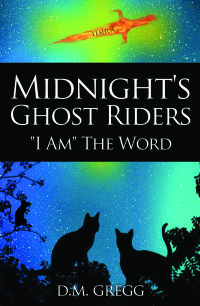 صورة الغلاف: Midnight's Ghost Riders: 'I Am' the Word 9781942451891