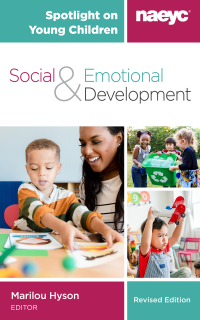 Imagen de portada: Spotlight on Young Children: Social and Emotional Development, Revised Edition 9781952331145