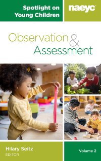 Imagen de portada: Spotlight on Young Children: Observation and Assessment, Volume 2 1st edition 9781952331251