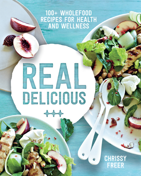 Real Delicious: 100+ wholefood recipes for health and wellness - FULL INSTANT DOWNLOAD | PDF DOCX EPUB