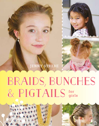 Cover image: Braids, Bunches & Pigtails for Girls 9781743367797